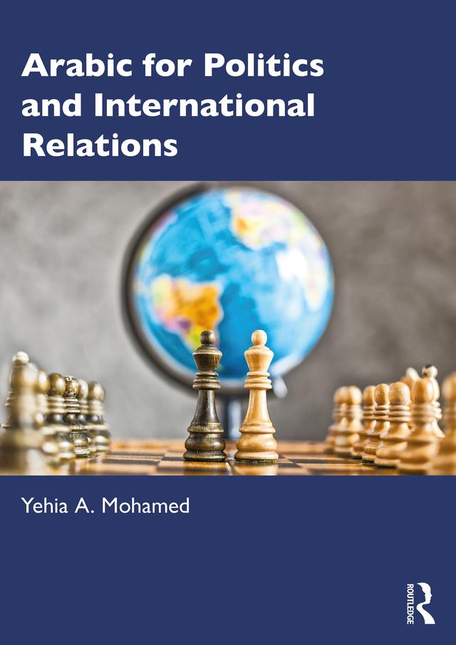 Arabic for Politics and International Relations by Yehia A. Mohamed