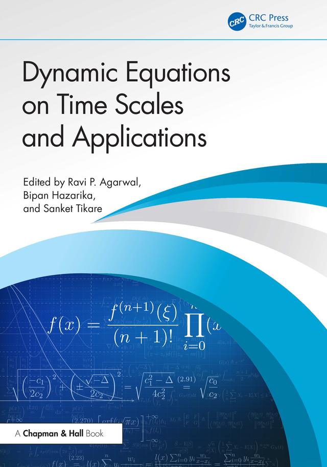 Dynamic Equations on Time Scales and Applications by Bipan Hazarika, Ravi P Agarwal, Sanket Tikare