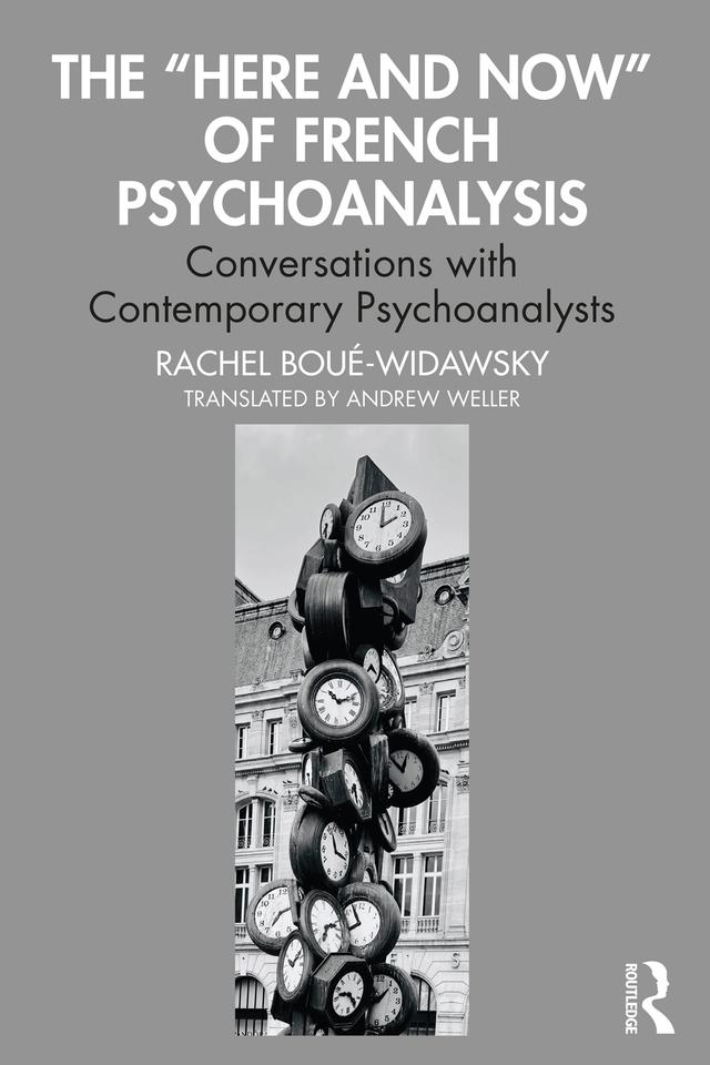 The “Here and Now” of French Psychoanalysis by Rachel Boué-Widawsky