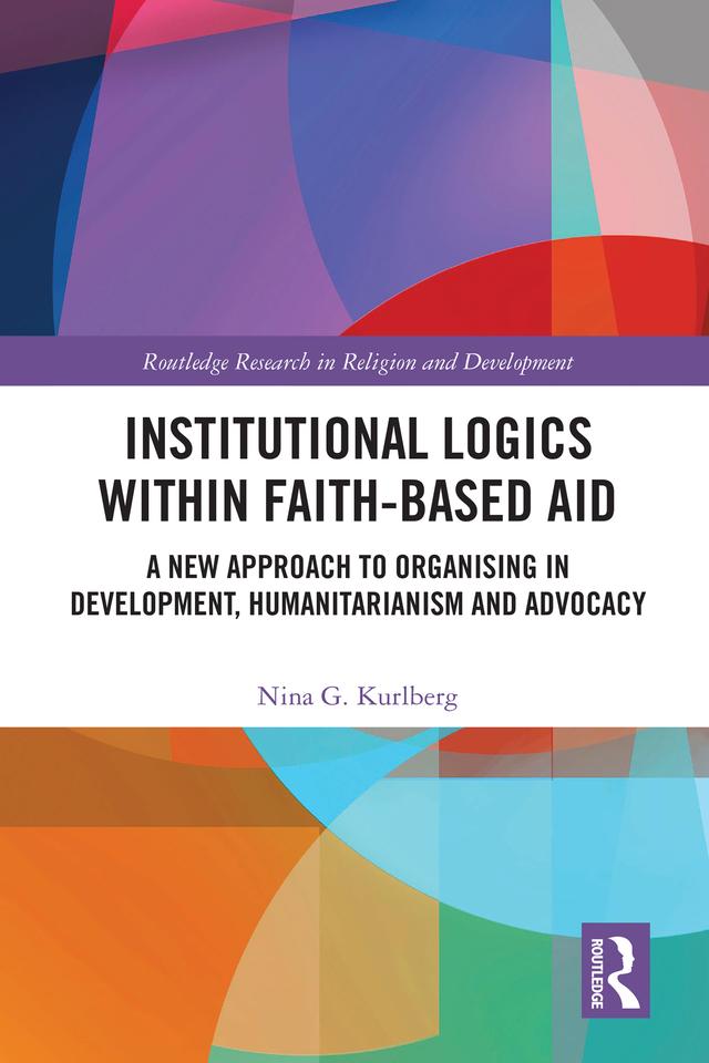 Institutional Logics within Faith-Based Aid by Nina G. Kurlberg