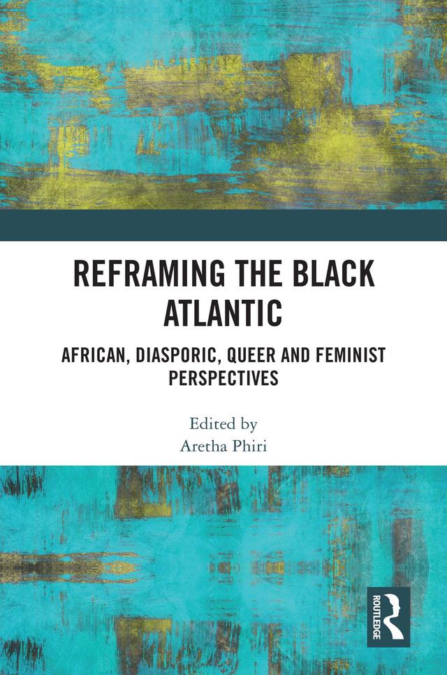 Reframing the Black Atlantic by Aretha Phiri