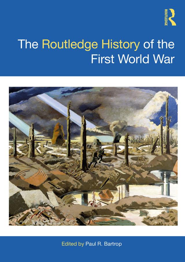The Routledge History of the First World War by Paul R. Bartrop