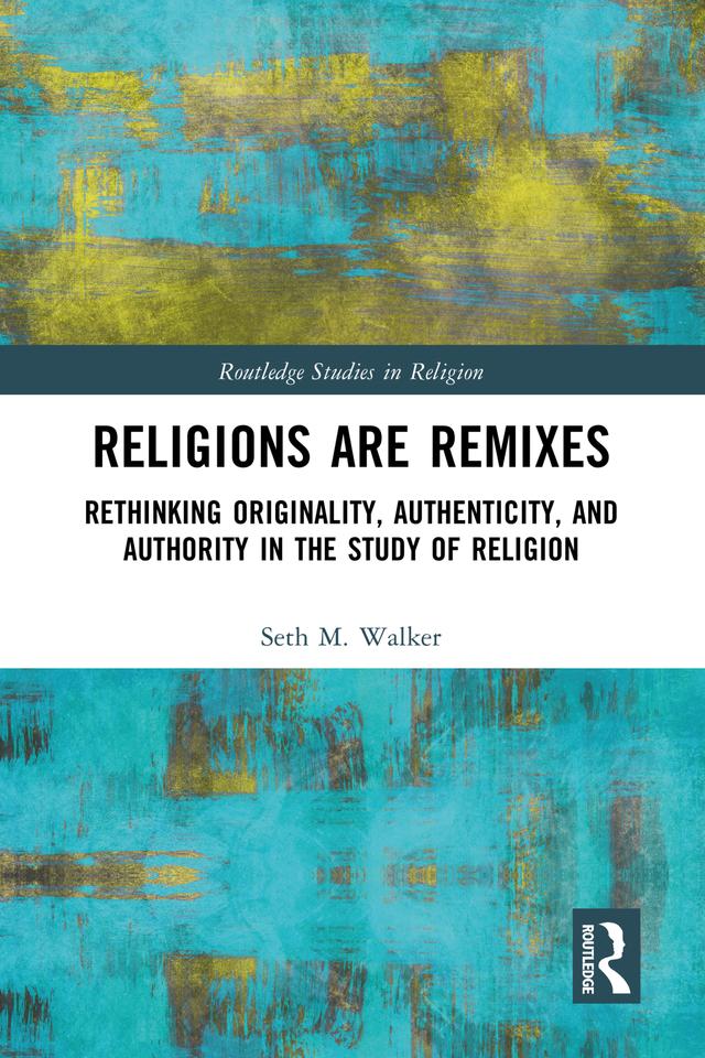 Religions Are Remixes by Seth M. Walker
