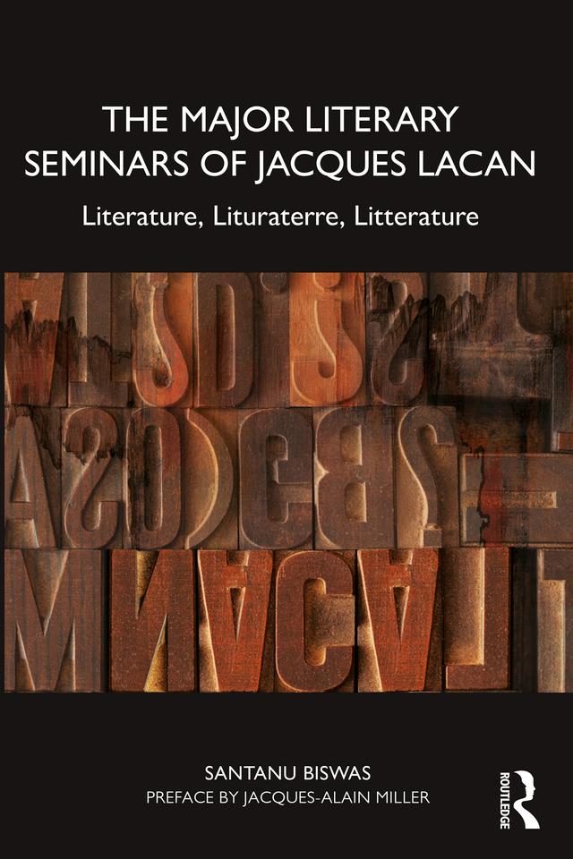The Major Literary Seminars of Jacques Lacan by Santanu Biswas