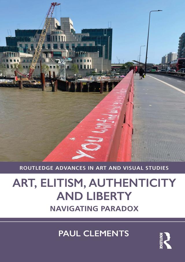 Art, Elitism, Authenticity and Liberty by Paul Clements