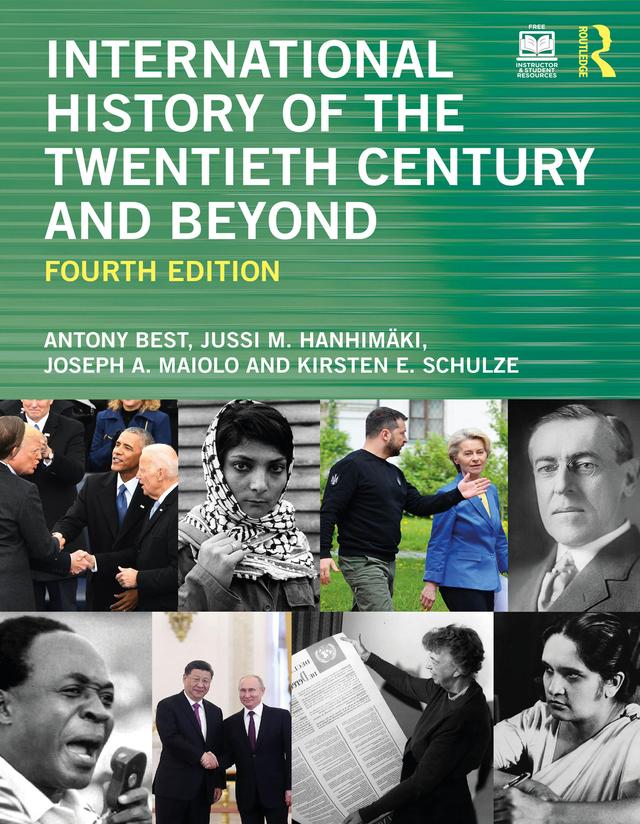 International History of the Twentieth Century and Beyond by Antony Best, Joseph A. Maiolo, Jussi M. Hanhimäki, Kirsten E. Schulze