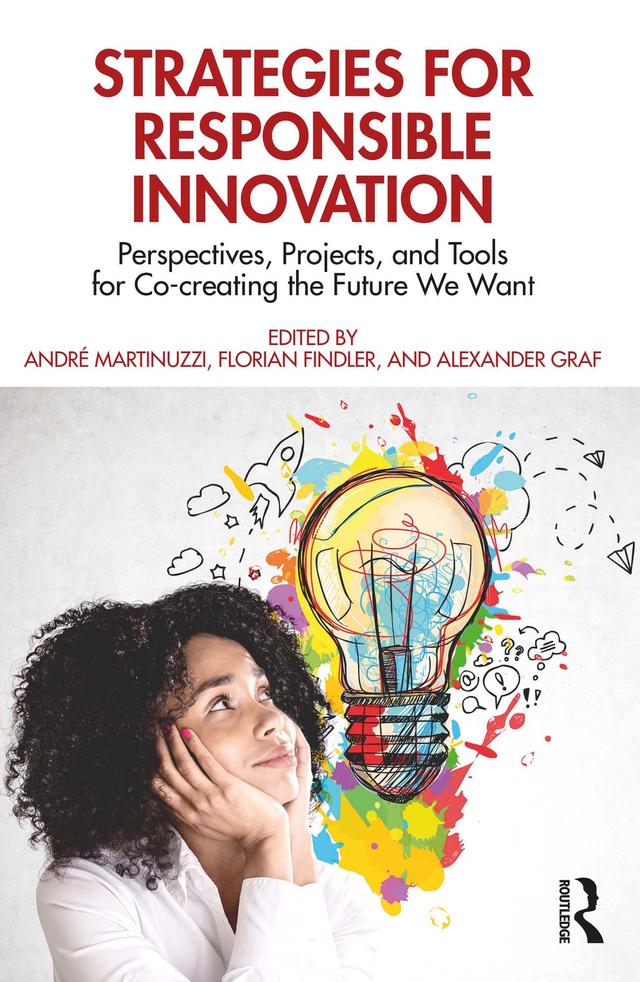 Strategies for Responsible Innovation by Alexander Graf, André Martinuzzi, Florian Findler