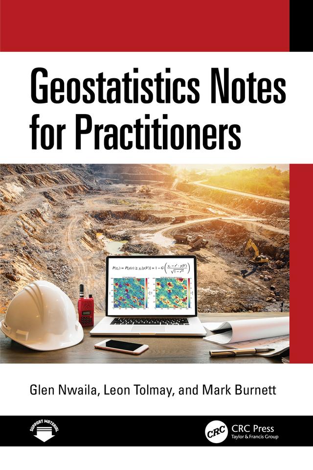 Geostatistics Notes for Practitioners by Glen Nwaila, Leon Tolmay, Mark Burnett