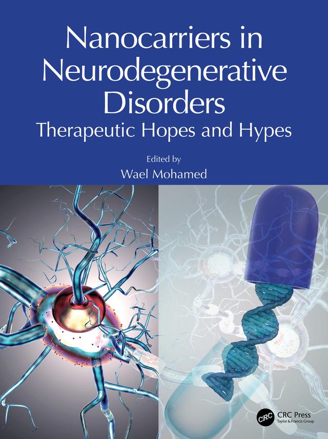 Nanocarriers in Neurodegenerative Disorders by Wael Mohamed