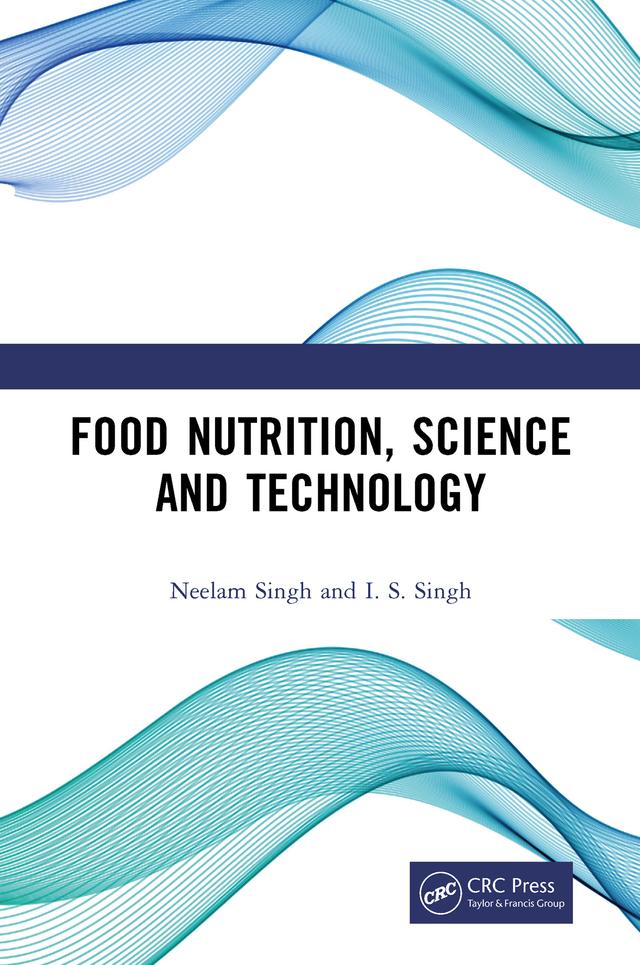 Food Nutrition, Science and Technology by I. S. Singh, Neelam Singh