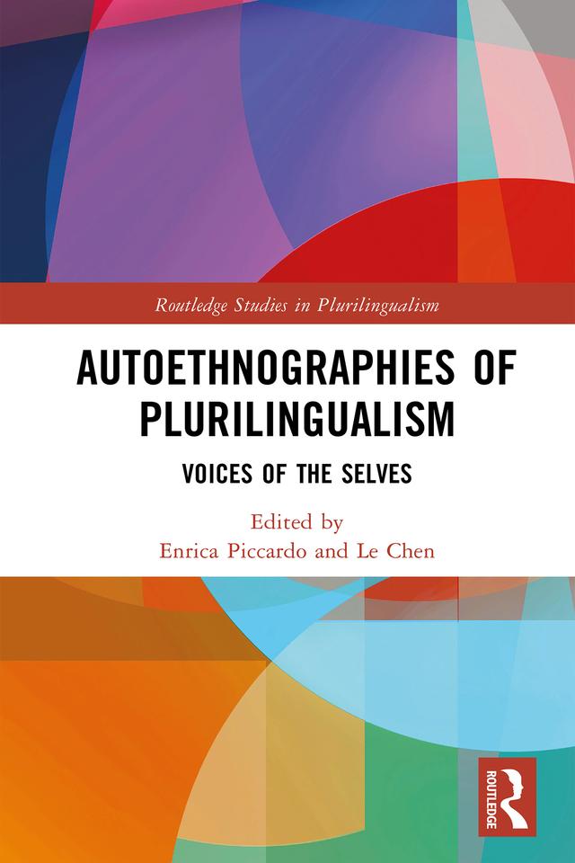 Autoethnographies of Plurilingualism by Enrica Piccardo, Le Chen