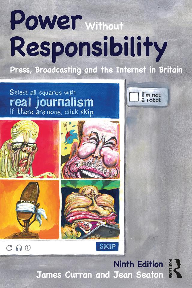 Power Without Responsibility by James Curran, Jean Seaton