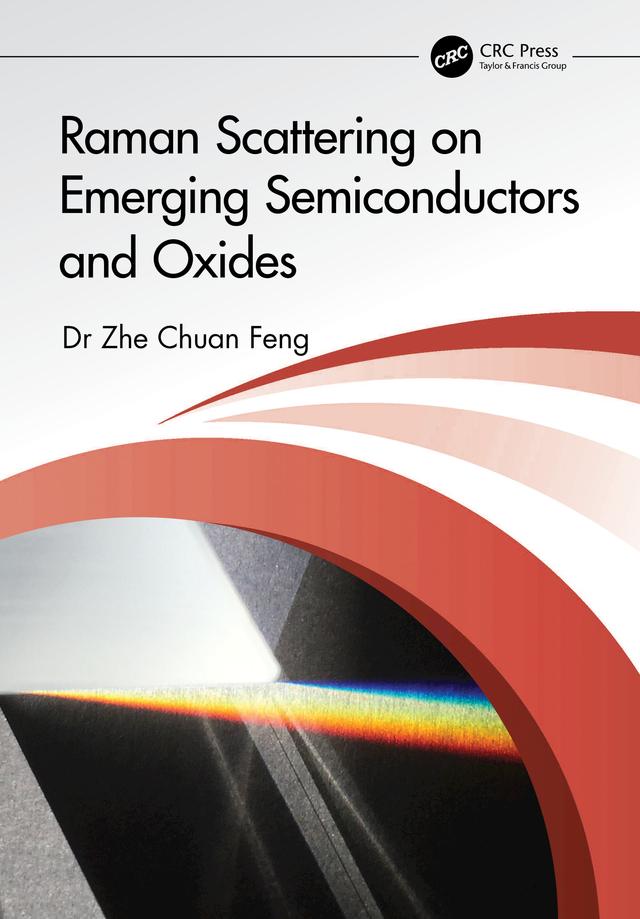 Raman Scattering on Emerging Semiconductors and Oxides by Zhe Feng