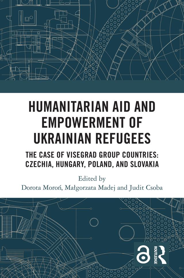 Humanitarian Aid and Empowerment of Ukrainian Refugees by Dorota Moroń, Judit Csoba, Małgorzata Madej