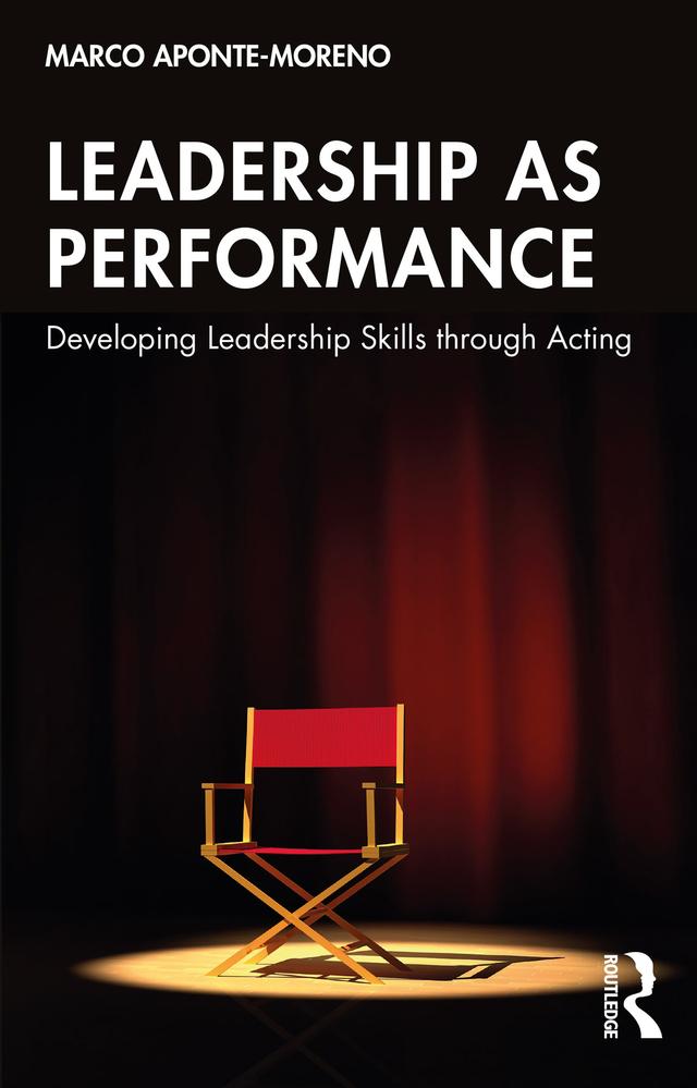 Leadership as Performance by Marco Aponte-Moreno