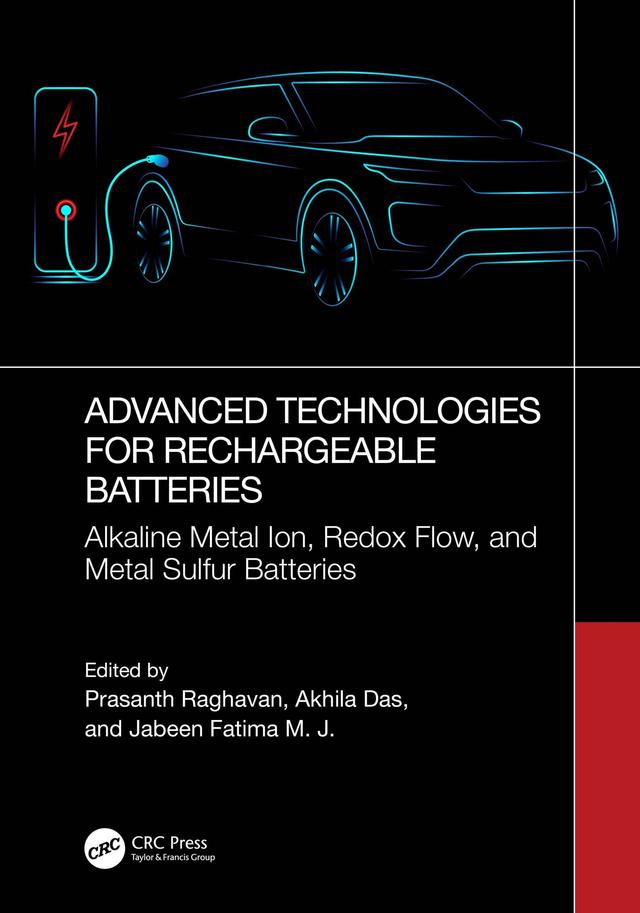 Advanced Technologies for Rechargeable Batteries by Akhila Das, Jabeen Fatima M. J., Prasanth Raghavan