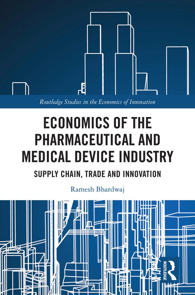 Economics of the Pharmaceutical and Medical Device Industry by Ramesh Bhardwaj