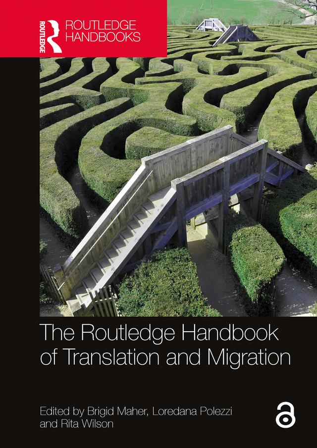 The Routledge Handbook of Translation and Migration by Brigid Maher, Loredana Polezzi, Rita Wilson