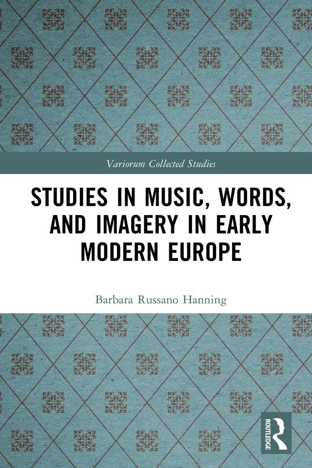 Studies in Music, Words, and Imagery in Early Modern Europe by Barbara Russano Hanning