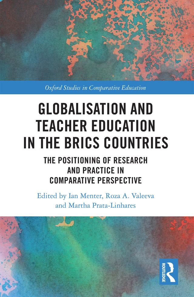 Globalisation and Teacher Education in the BRICS Countries by Ian Menter, Martha Prata-Linhares, Roza A. Valeeva
