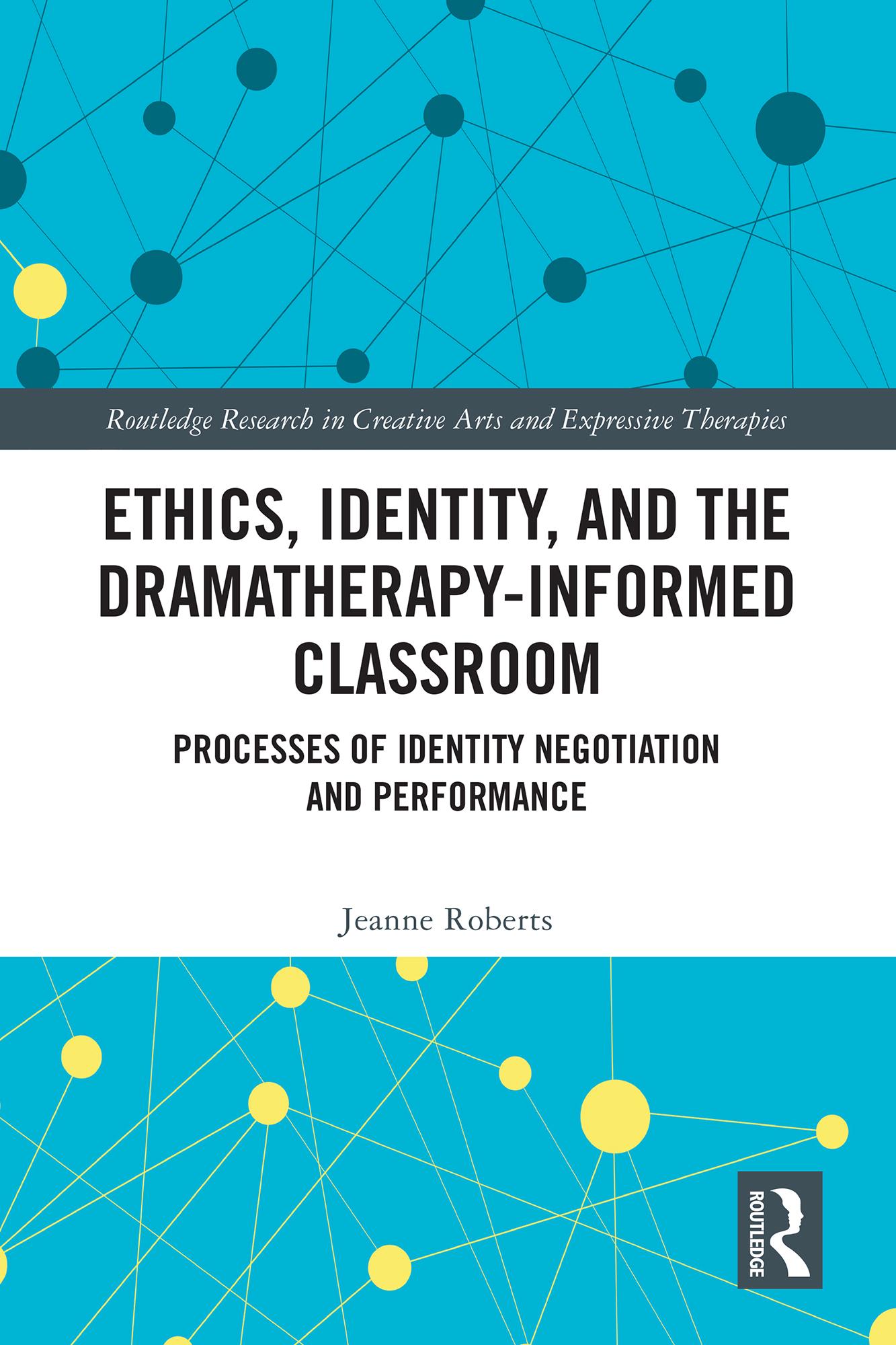 Ethics, Identity, and the Dramatherapy-informed Classroom