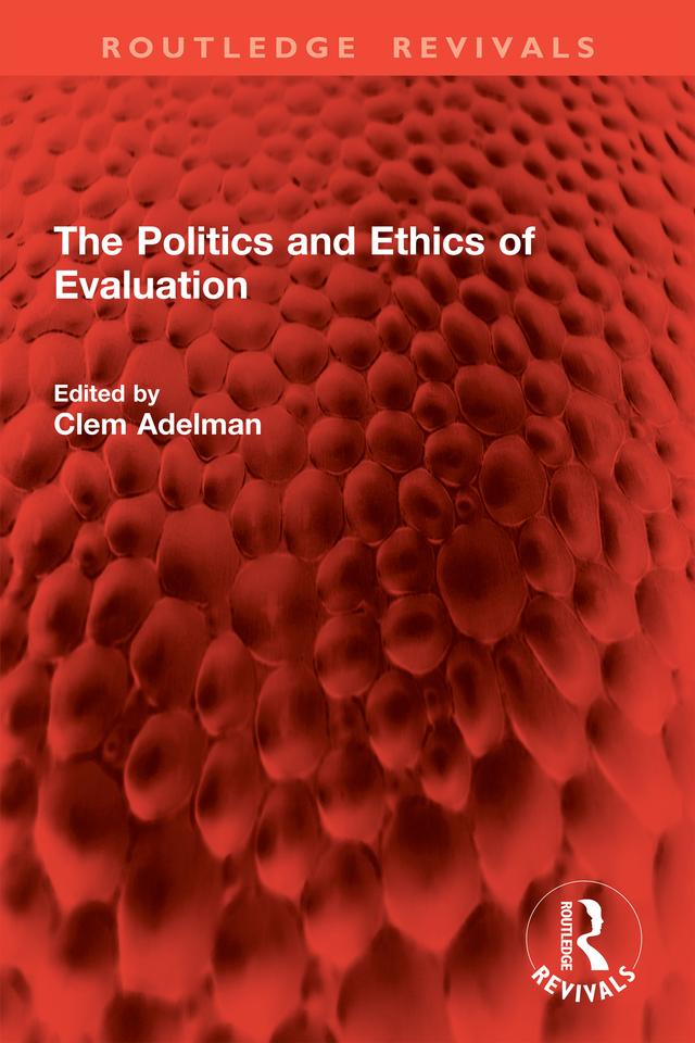 The Politics and Ethics of Evaluation by Clem Adelman