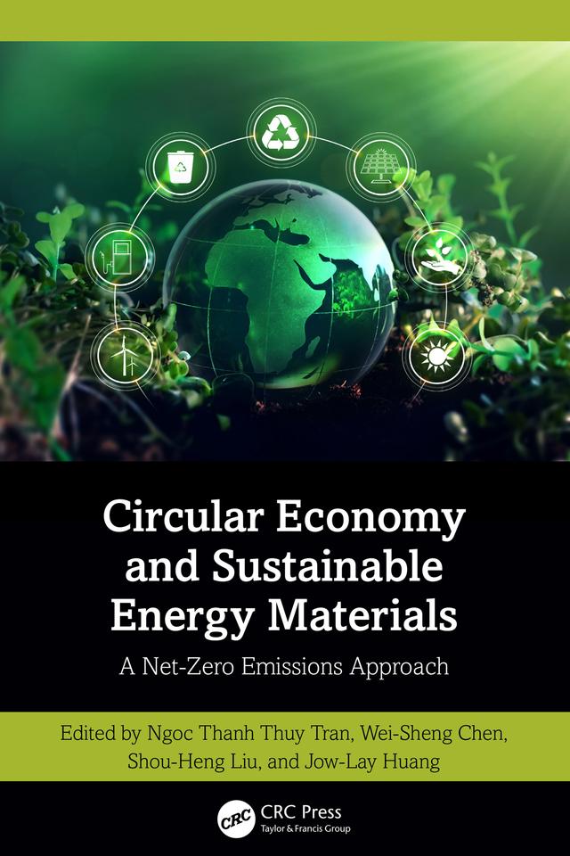 Circular Economy and Sustainable Energy Materials by Jow-Lay Huang, Ngoc Thanh Thuy Tran, Shou-Heng Liu, Wei-Sheng Chen