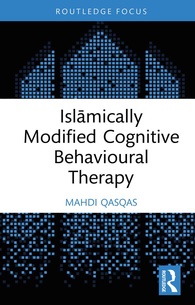 Islāmically Modified Cognitive Behavioural Therapy by Mahdi Qasqas