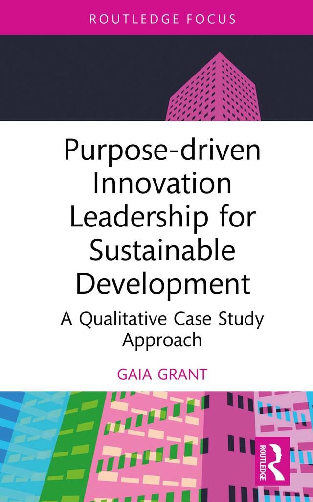 Purpose-driven Innovation Leadership for Sustainable Development by Gaia Grant