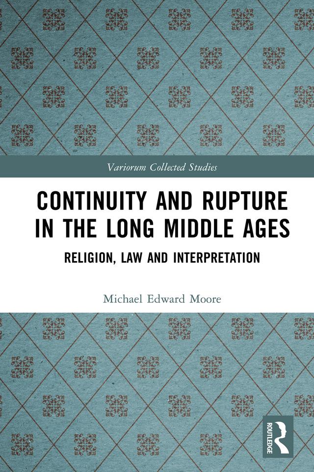 Continuity and Rupture in the Long Middle Ages by Michael Edward Moore