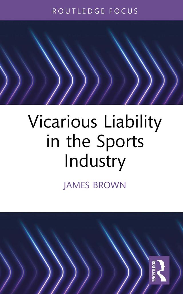 Vicarious Liability in the Sports Industry by James Brown