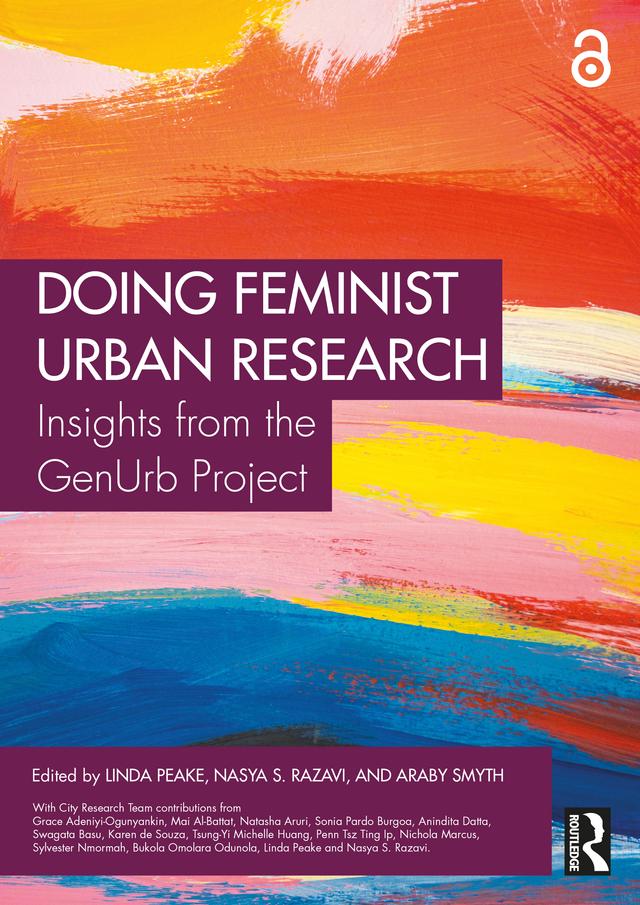 Doing Feminist Urban Research by Araby Smyth, Linda Peake, Nasya S. Razavi