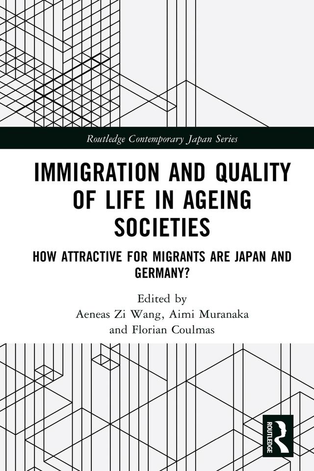 Immigration and Quality of Life in Ageing Societies by Aeneas Zi Wang, Aimi Muranaka, Florian Coulmas