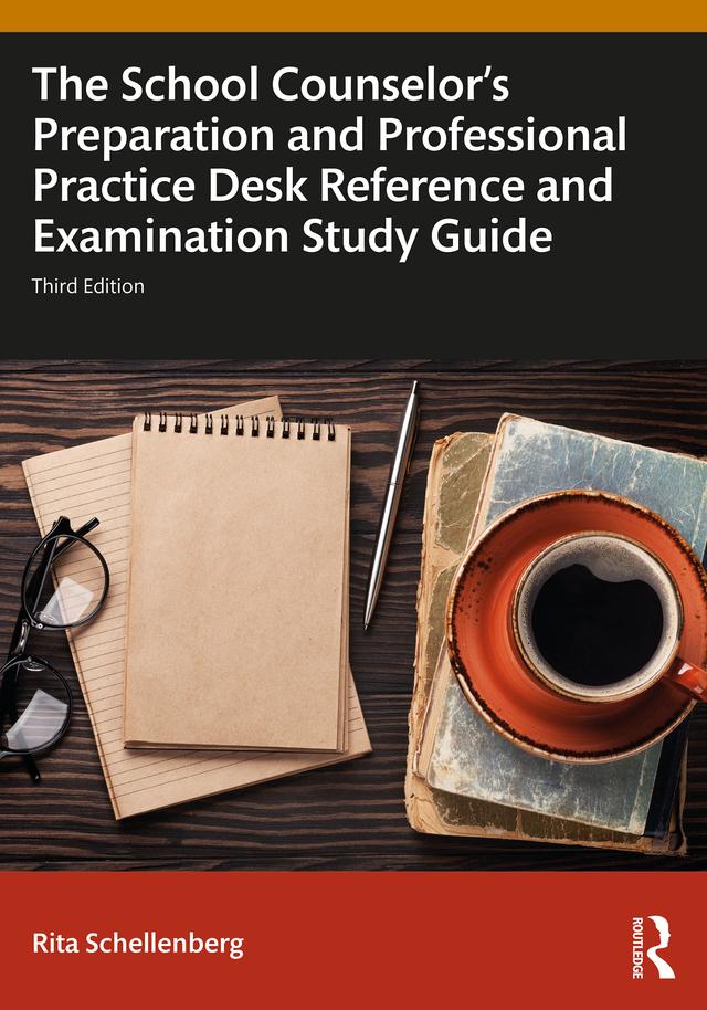 The School Counselor's Preparation and Professional Practice Desk Reference and Examination Study Guide by Rita Schellenberg