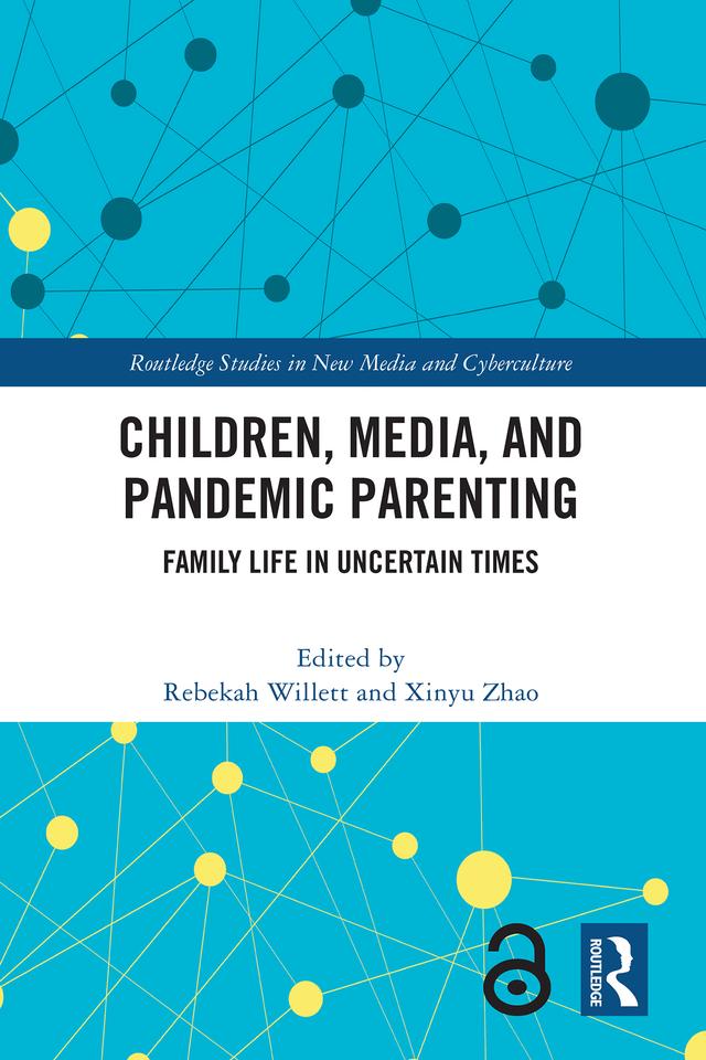 Children, Media, and Pandemic Parenting by Rebekah Willett, Xinyu Zhao