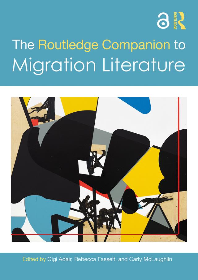 The Routledge Companion to Migration Literature by Carly McLaughlin, Gigi Adair, Rebecca Fasselt