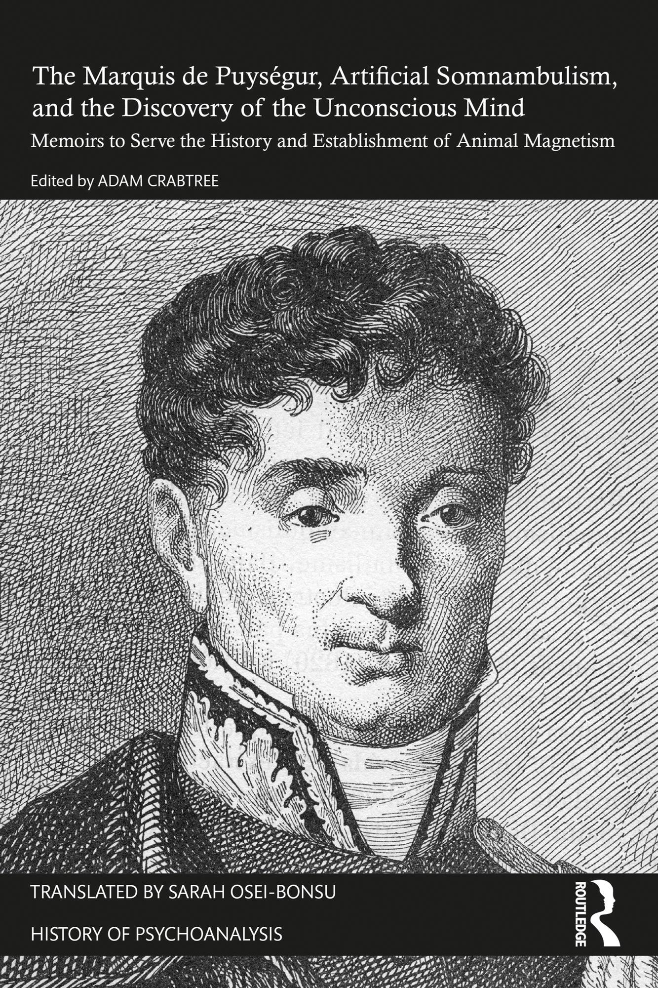 The Marquis de Puységur, Artificial Somnambulism, and the Discovery of the Unconscious Mind