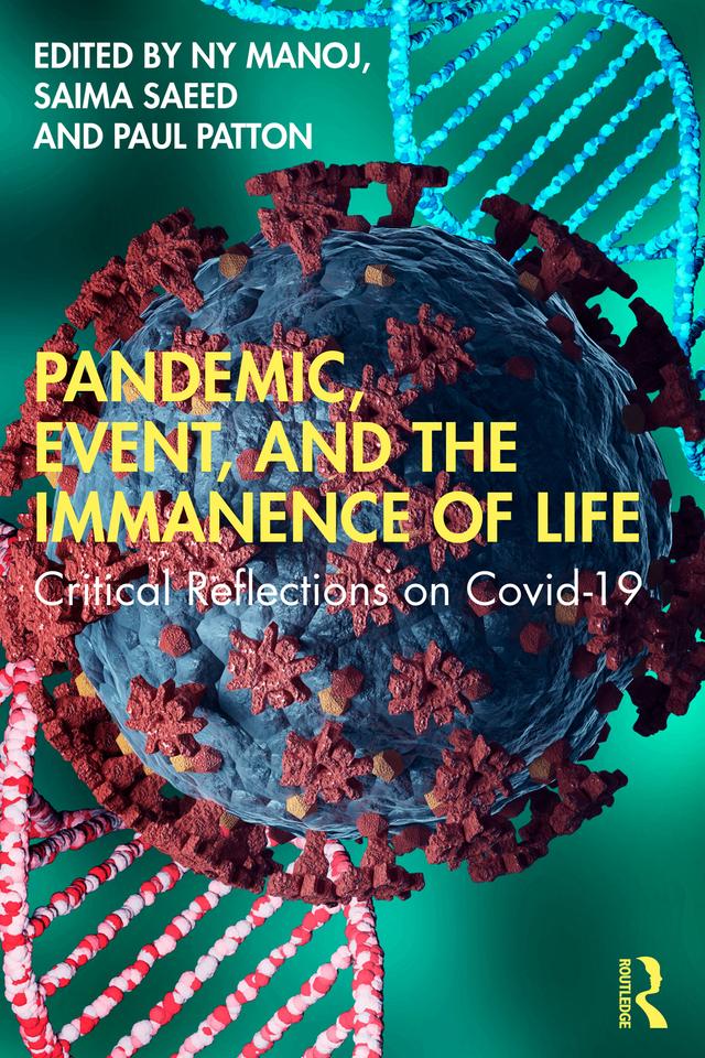 Pandemic, Event, and the Immanence of Life by Manoj NY, Paul Patton, Saima Saeed