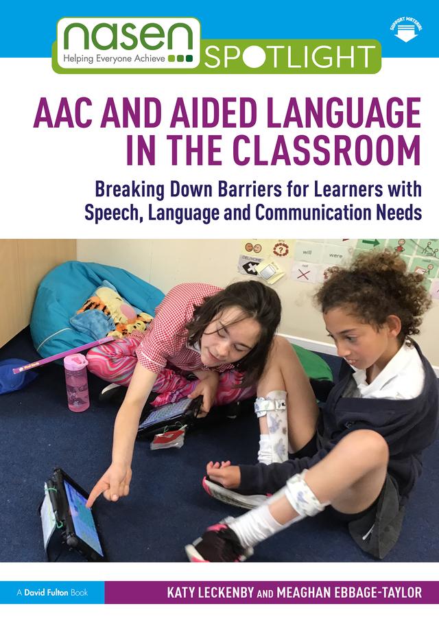 AAC and Aided Language in the Classroom by Katy Leckenby, Meaghan Ebbage-Taylor