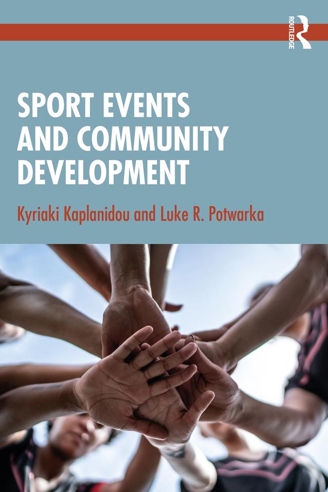 Sport Events and Community Development by Kyriaki Kaplanidou, Luke R. Potwarka