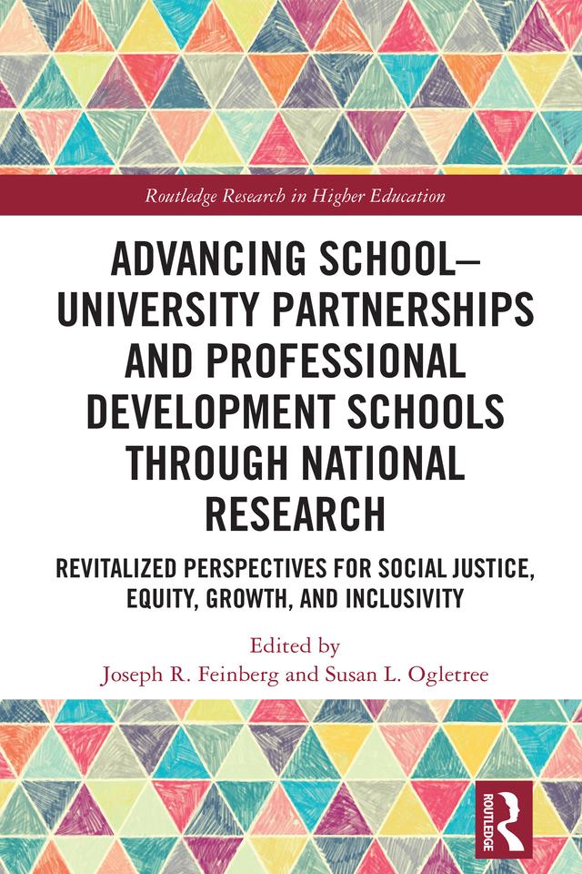 Advancing School-University Partnerships and Professional Development Schools through National Research by Joseph R. Feinberg, Susan L. Ogletree