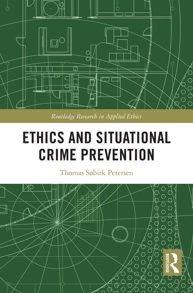 Ethics and Situational Crime Prevention by Thomas Søbirk Petersen
