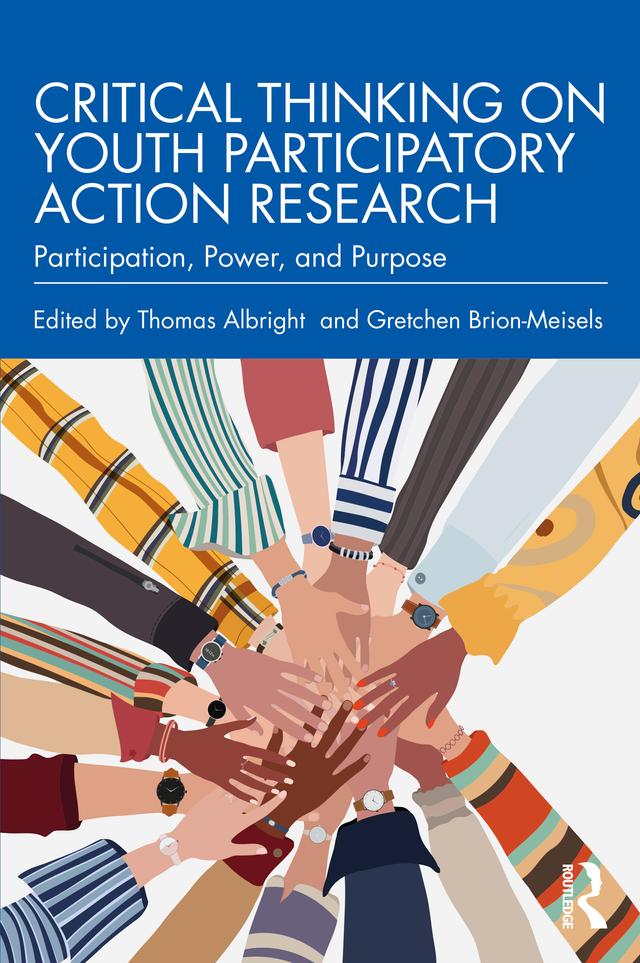 Critical Thinking on Youth Participatory Action Research by Gretchen Brion-Meisels, Thomas Albright