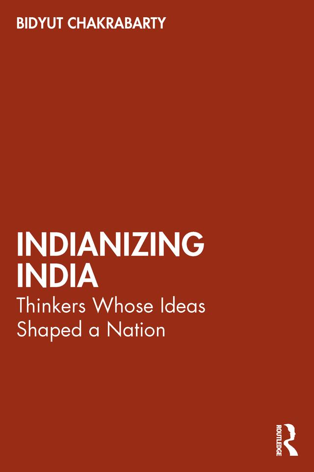Indianizing India by Bidyut Chakrabarty