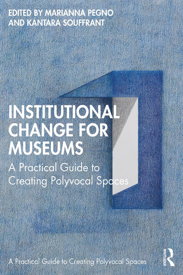 Institutional Change for Museums by Kantara Souffrant, Marianna Pegno