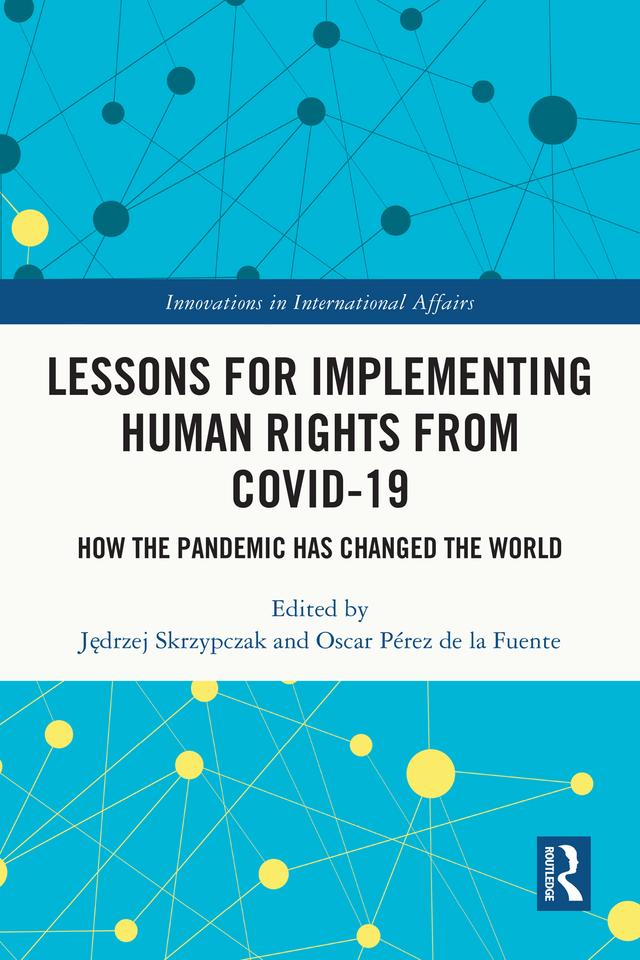 Lessons for Implementing Human Rights from COVID-19 by Jędrzej Skrzypczak, Oscar Pérez de la Fuente