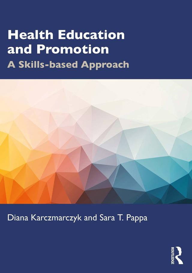 Health Education and Promotion by Diana Karczmarczyk, Sara T. Pappa