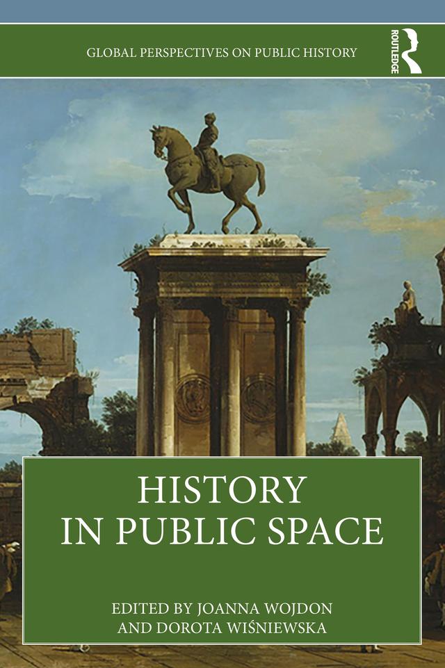 History in Public Space by Dorota Wiśniewska, Joanna Wojdon