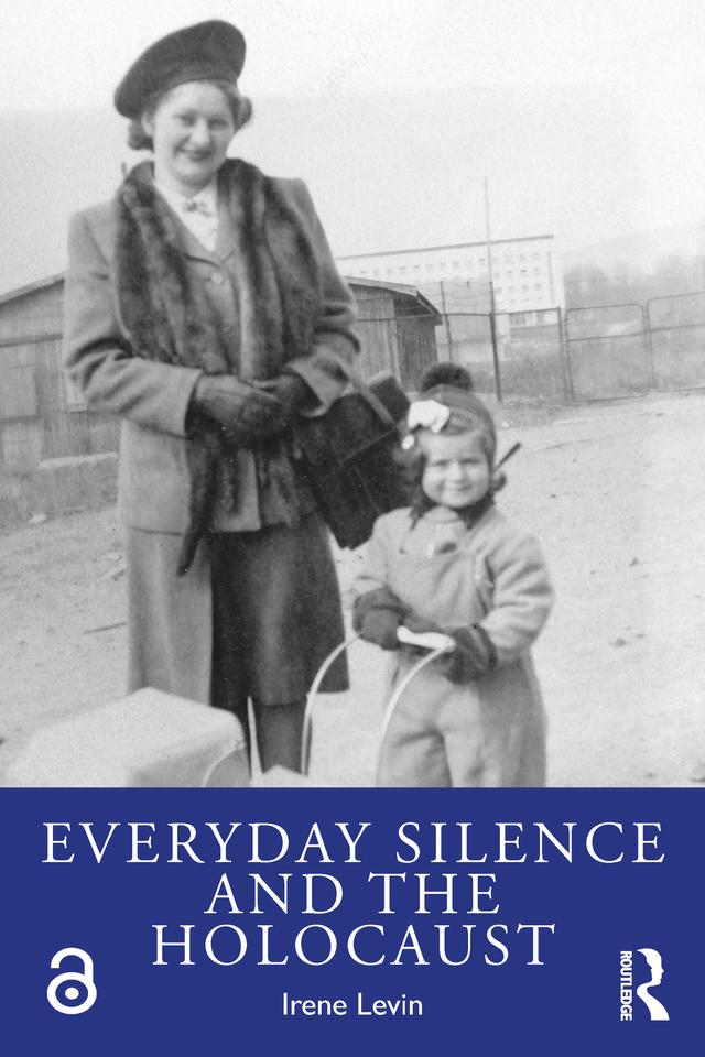 Everyday Silence and the Holocaust by Irene Levin