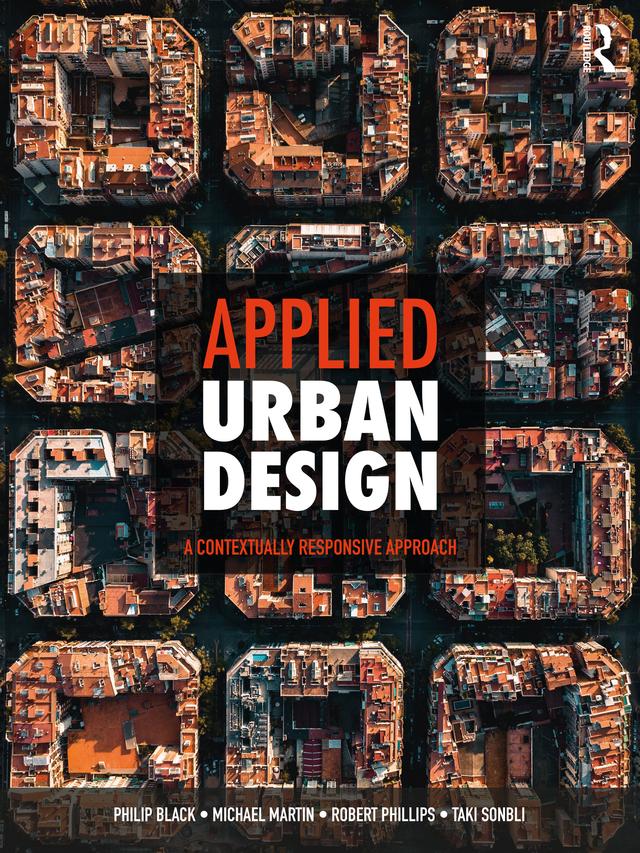 Applied Urban Design by Michael Martin, Philip Black, Robert Phillips, Taki Sonbli